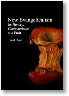 New Evangelicalism: Its History, Characteristics and Fruit