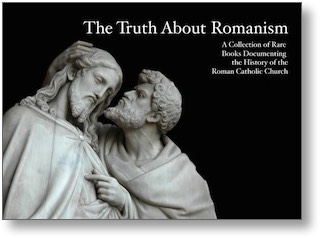 The Truth About Romanism